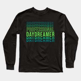 Professional Daydreamer | Green Typography Long Sleeve T-Shirt